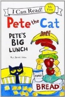 Dean J. Pete the Cat: Pete's Big Lunch 