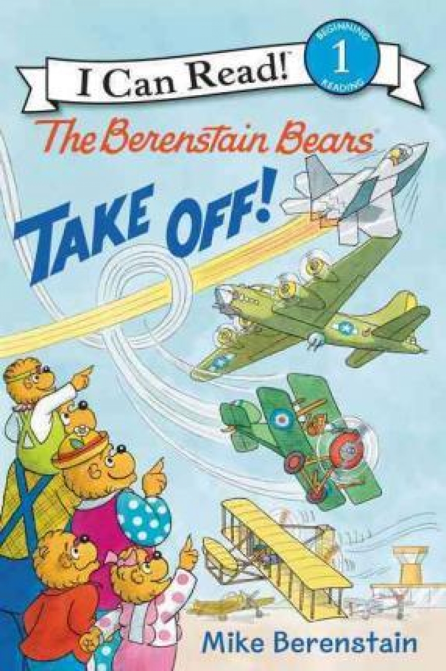 Berenstain M. The Berenstain Bears Take Off! Level 1 
