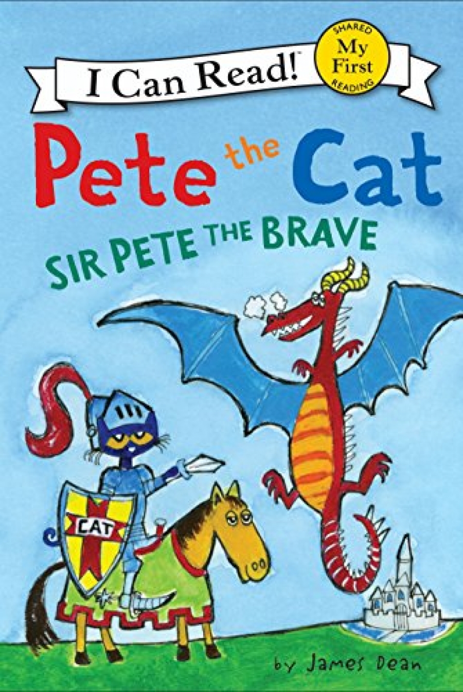 Dean J. Pete the Cat. Sir Pete the Brave 