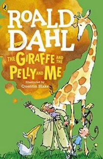 Roald Dahl The Giraffe and the Pelly and Me 