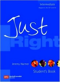 Jeremy Harmer Just Right: Student's Book: Intermediate: The Just Right Course 