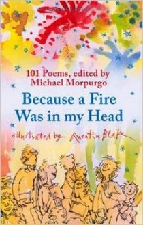 Morpurgo Michael Because a Fire Was in My Head: 100 Poems 
