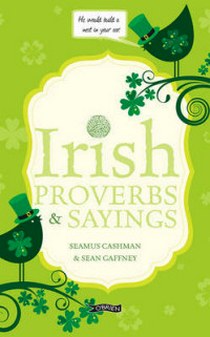 Cashman S. Irish Proverbs & Sayings 