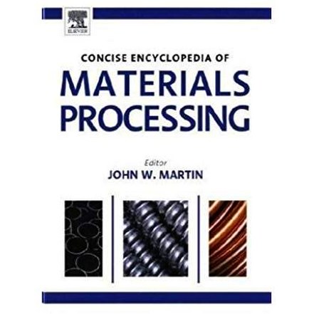John M. Concise Encyclopedia of Materials Processing * 
