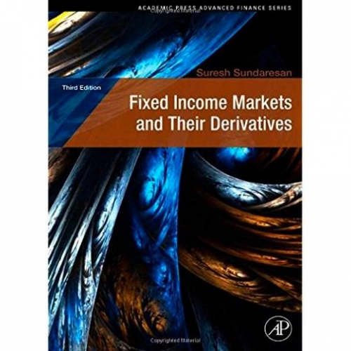 Suresh S. Fixed Income Markets & Their Derivatives* 