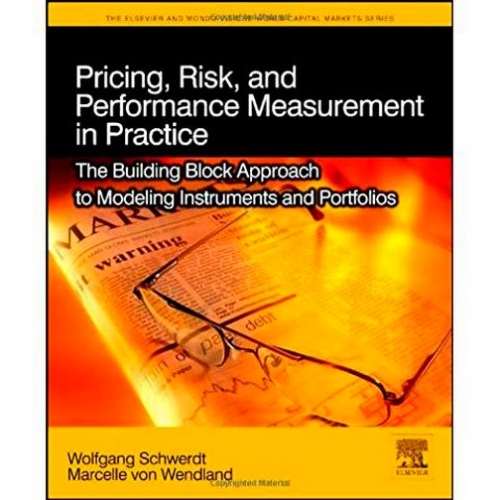 Wolfgang S. Pricing, Risk & Performance Measurement in Practice* 