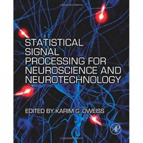 Karim G.O. Statistical Signal Processing for Neuroscience&Neurotechnology * 