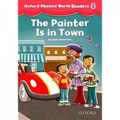 Oxford phonics world readers 5: painter is in the room 