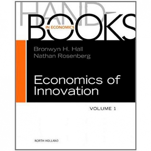 Bronwyn H.H. Handbook of the Economics of Innovation, Volume 1 