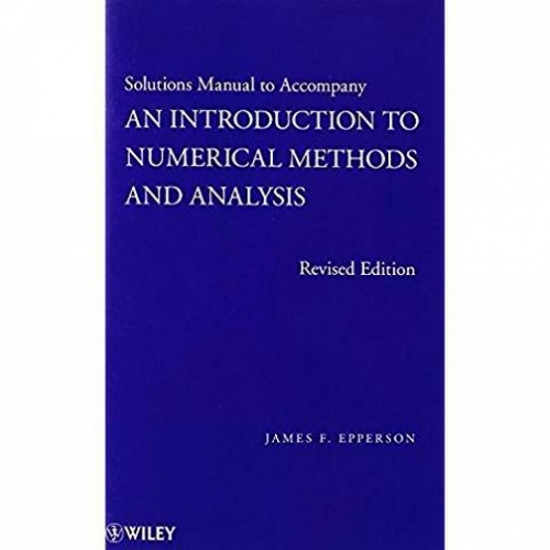 James F. Epperson An Introduction to Numerical Methods and Analysis 