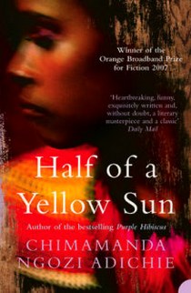 Chimamanda Ngozi Adichie Half of a Yellow Sun 