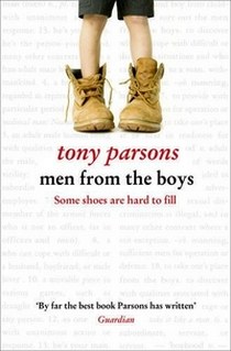 Tony Parsons Men from the Boys 