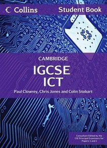 Colin, Clowrey, Paul; Stobart Collins Cambridge IGCSE ICT Student's Book +R 