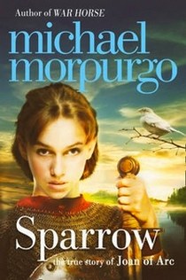 Michael, Morpurgo Sparrow: Story of Joan of Arc 