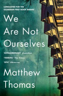 Thomas, Matthew We Are Not Ourselves (NY Times Notable Book of the Year) 