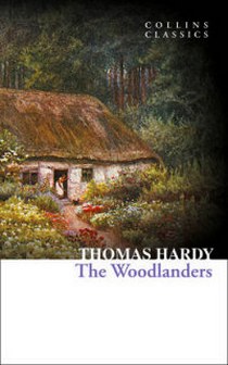 Thomas Hardy The Woodlanders (Collins Classics) 