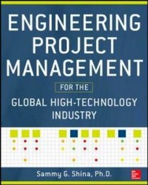 Sammy G.S. Engineering Project Management for the Global High Technology Industry 