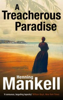 Mankell, Henning Treacherous Paradise, A 
