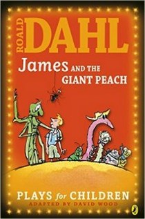 Dahl R. Dahl R: James and Giant Peach: Play 