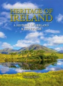 Harris N. Heritage of Ireland. A History of Ireland & its People 
