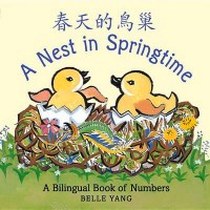 Yang B. A Nest in Springtime. A Bilingual Book of Numbers 