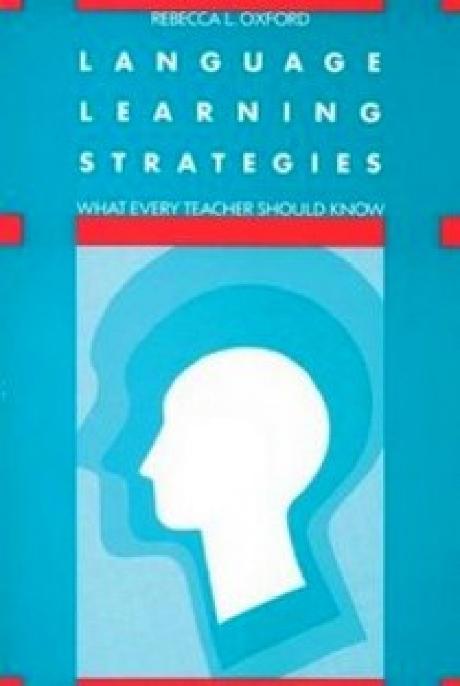 Rebecca L.O. Language Learning Strategies. What Every Teacher Should Know 