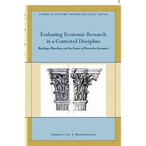 FS Lee Evaluating Economic Research in a Contested Discipline 
