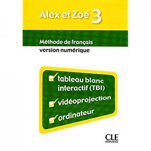 Alex et Zoe 3. Nouvelle Edition - Ressources Numeriques Pour TBI 