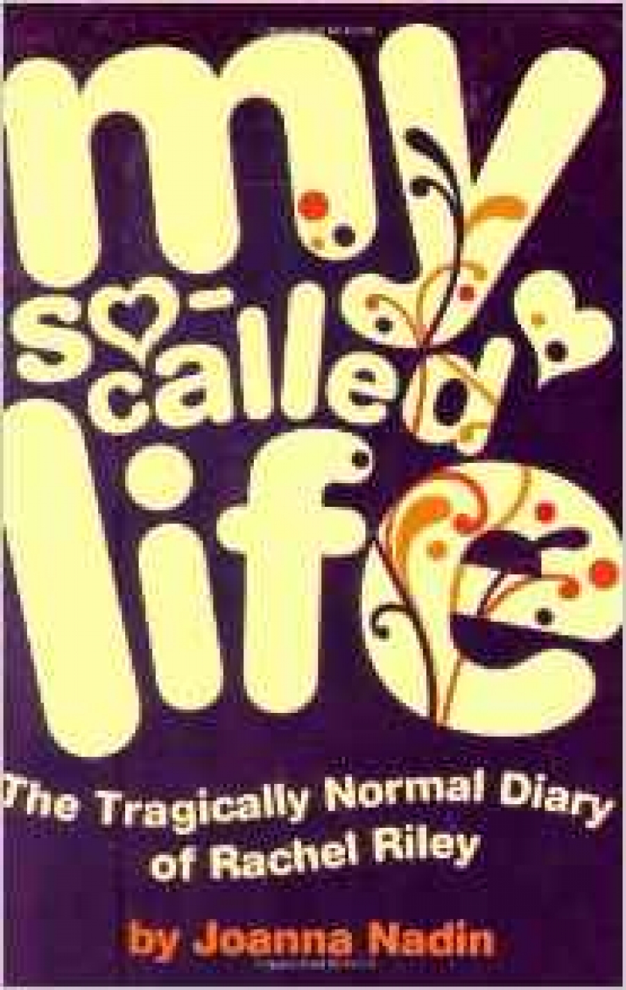 Nadin J. My So-called Life. The Tragically Normal Diary of Rachel Riley 
