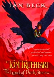 Beck I. Tom Trueheart and the Land of Dark Stories 