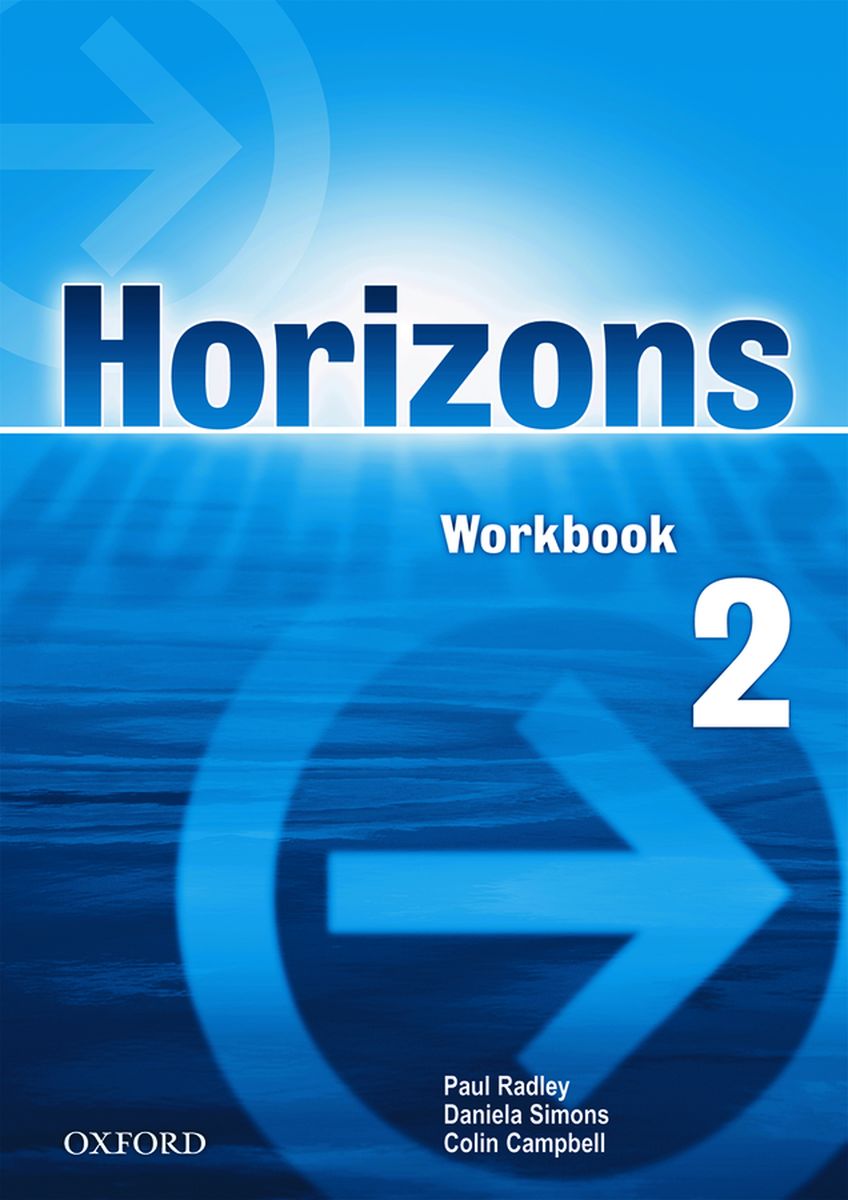 Campbell Colin, Radley Paul, Simons Daniela Horizons 2. Workbook 