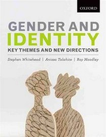 Whitehead S. Gender and Identity. Key Themes and New Directions 