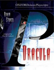 Stoker B. Oxford playscripts: Dracula 