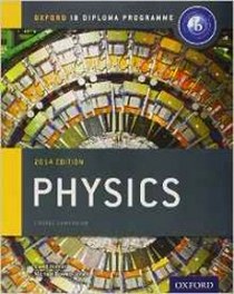 Bowen-Jones M. IB Physics Course Book: 2014 Edition: Oxford IB Diploma Program 