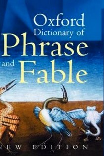 Oxford Dictionary of Phrase and Fable 