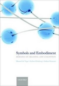 Symbols and Embodiment. Debates on Meaning and Cognition 