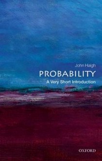 John, Haigh Probability: A Very Short Introduction 