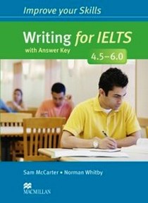 Norman W., Sam M. Improve Your Skills Writing for IELTS 4.5-6 Student's Book Book with key 
