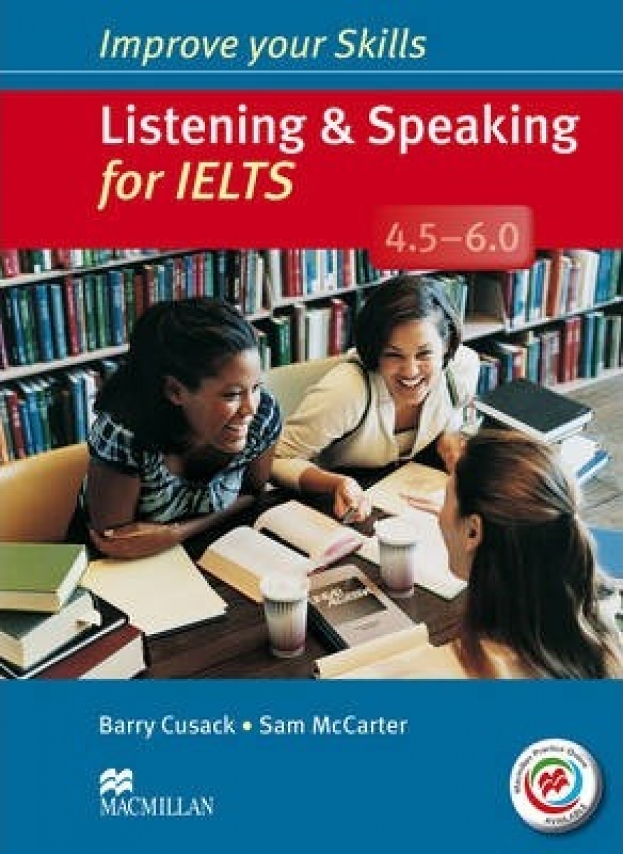 Sam M., Barry C. Improve Your Skills: Listening & Speaking for IELTS 4.5-6.0 Student's Book without key & MPO Pack 