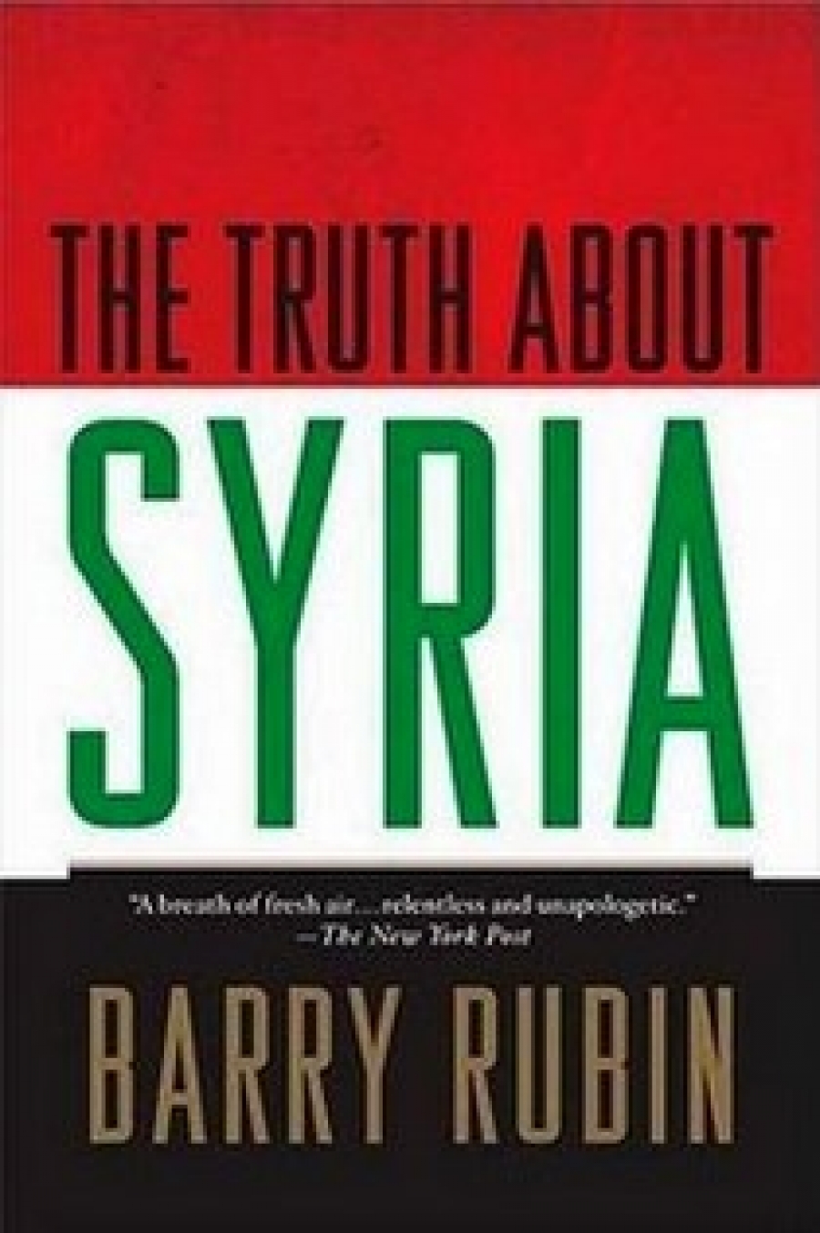 Rubin Barry The Truth About Syria 