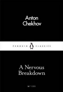 Anton, Chekhov A Nervous Breakdown 