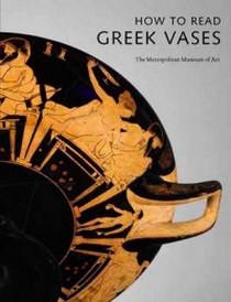 Joan R.M. How to Read Greek Vases 