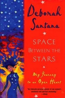 Santana D. Space Between the Stars: My Journey to an Open Heart 