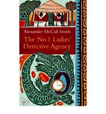 Alexander McCall Smith The No. 1 Ladies' Detective Agency 
