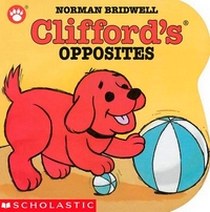 Norman, Bridwell Clifford's Opposites Board Book 