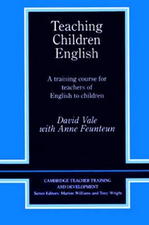 Vale D. Teaching Children English: An Activity Based Training Course 