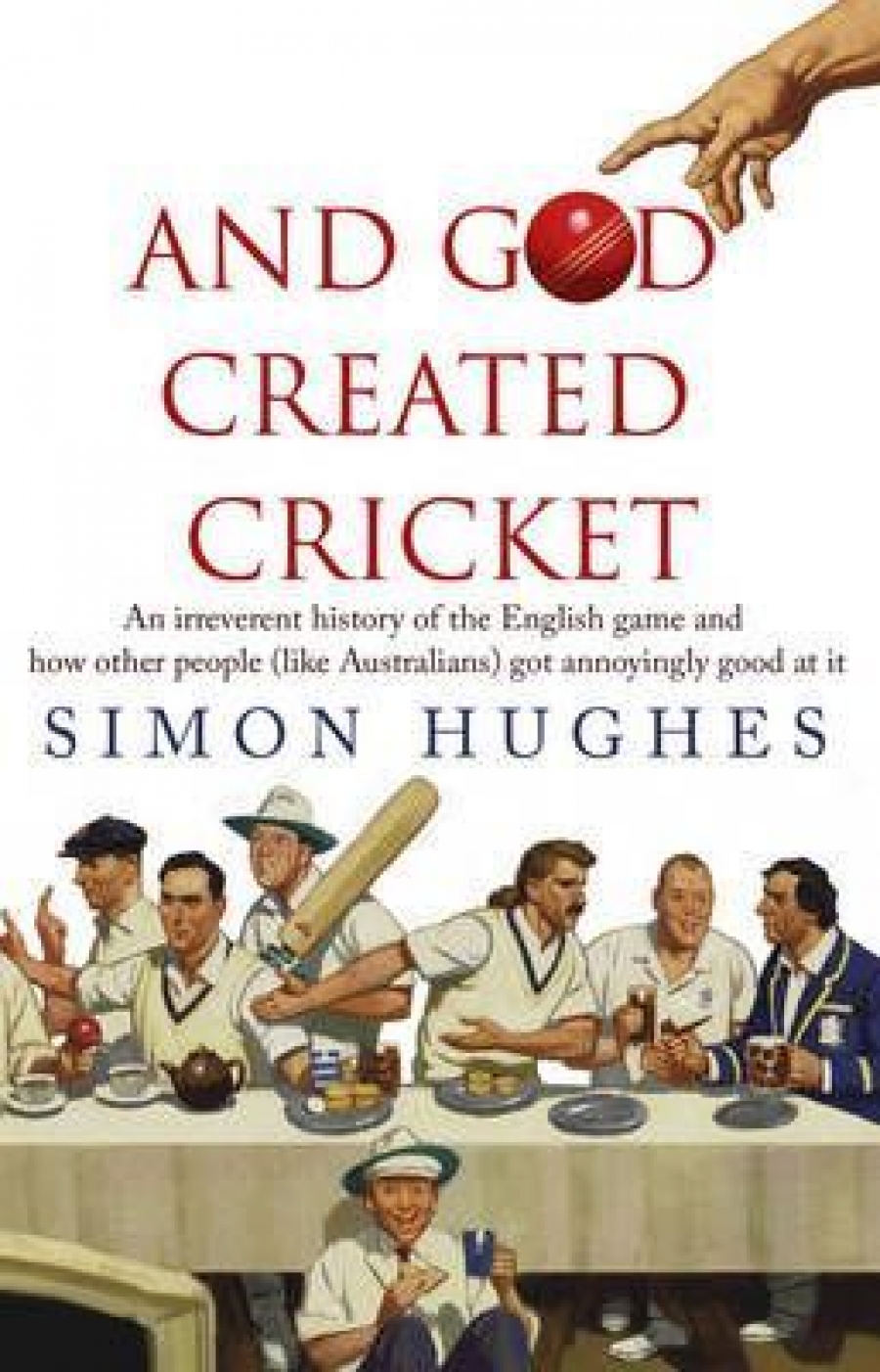 Hughes S. Hughes: And God Created Cricket 