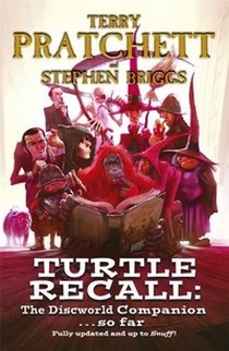 Briggs Stephen Turtle Recall: The Discworld Companion. So Far 