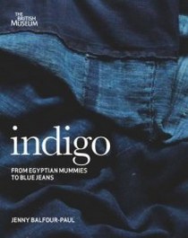 Jenny B. Indigo. Egyptian Mummies to Blue Jeans 
