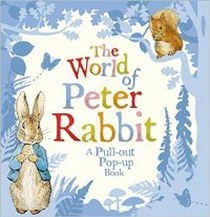 Beatrix Potter The World of Peter Rabbit: A Pull-Out Pop-Up Book 